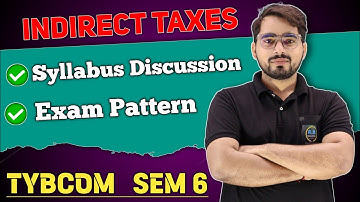 TYBCOM SEM 6 | Indirect Tax | Syllabus and Paper Pattern | Mumbai University| Indirect Tax TYBCOM