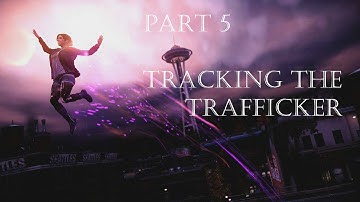 inFAMOUS First Light - Part 5 "Tracking the Trafficker"