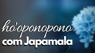 Aprenda a fazer Ho'oponopono com Japamala!