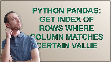 Python Pandas: Get index of rows where column matches certain value
