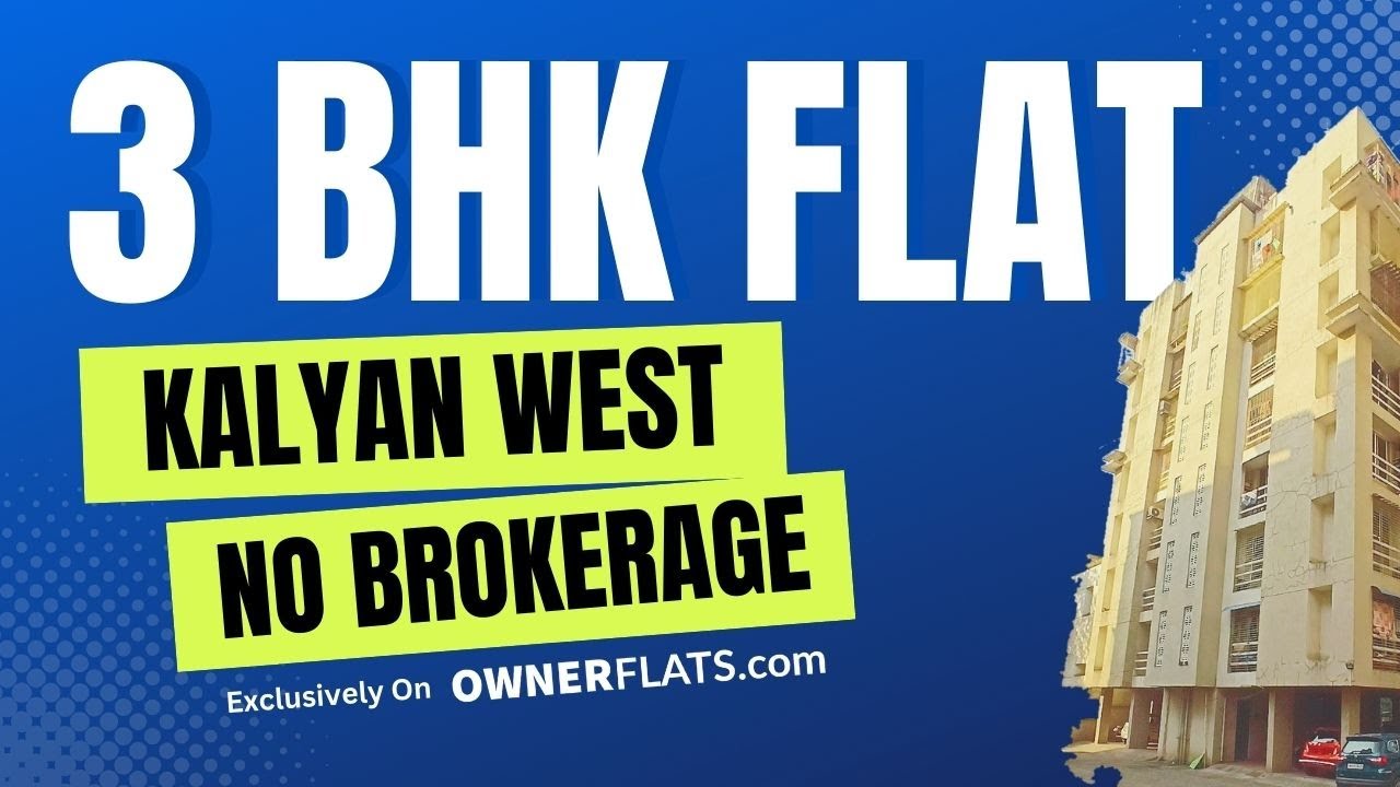 3 BHK Flat in Kalyan West 3 BHK in Kalyan West No Brokerage