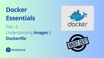 Understanding Docker Images & Dockerfile - Part 2 | Docker Essentials | What is Docker Hub?