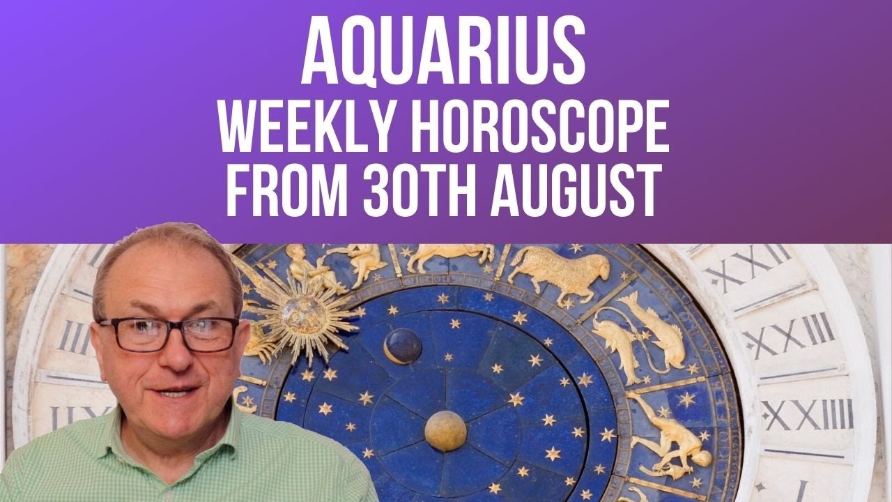 Aquarius Weekly Horoscope from 30th August 2021 YouTube