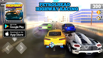 PetrolHead Highway Racing Gameplay (Android,IOS)