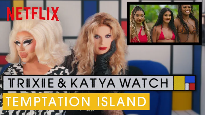 Drag Queens Trixie Mattel & Katya React to Temptation Island | I Like to Watch | Netflix