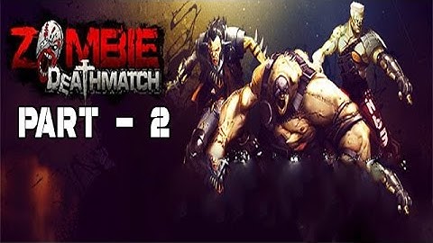 Zombie Deathmatch Android/iOS Gameplay Walkthrough Part 2 - Killian vs Hannibal