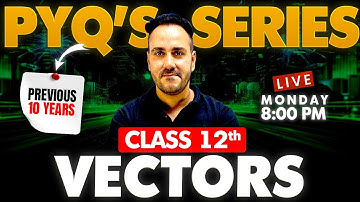 Class 12th Maths Vector Live PYQs Series with Ushank Sir | Previous 10 Years | Boards 2024-25