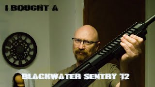 I bought a Blackwater Sentry 12