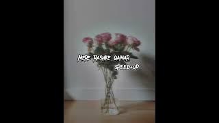 Mere Rashke Qamar (Speed up)