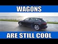 WAGONS ARE STILL COOL IN EUROPE! HERE&#39;S WHY!