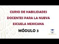 Curso de Habilidades Docentes de la Nueva Escuela Mexicana  Modulo 3