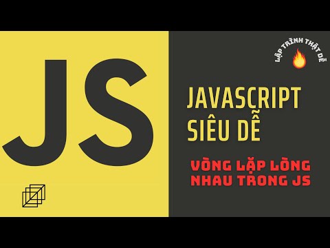 Javascript siêu dễ - Bài tập vòng lặp lòng nhau - Lập trình thật dễ