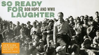 So Ready For Laughter: Bob Hope and WWII