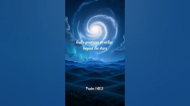 God’s Greatness Is Beyond Understanding | Psalm 145:3