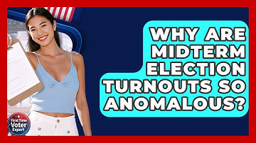 Why Are Midterm Election Turnouts So Anomalous? - First Time Voter Expert