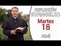 Evangelio para Hoy Martes 18 de Abril de 2023  Lectura y Reflexión