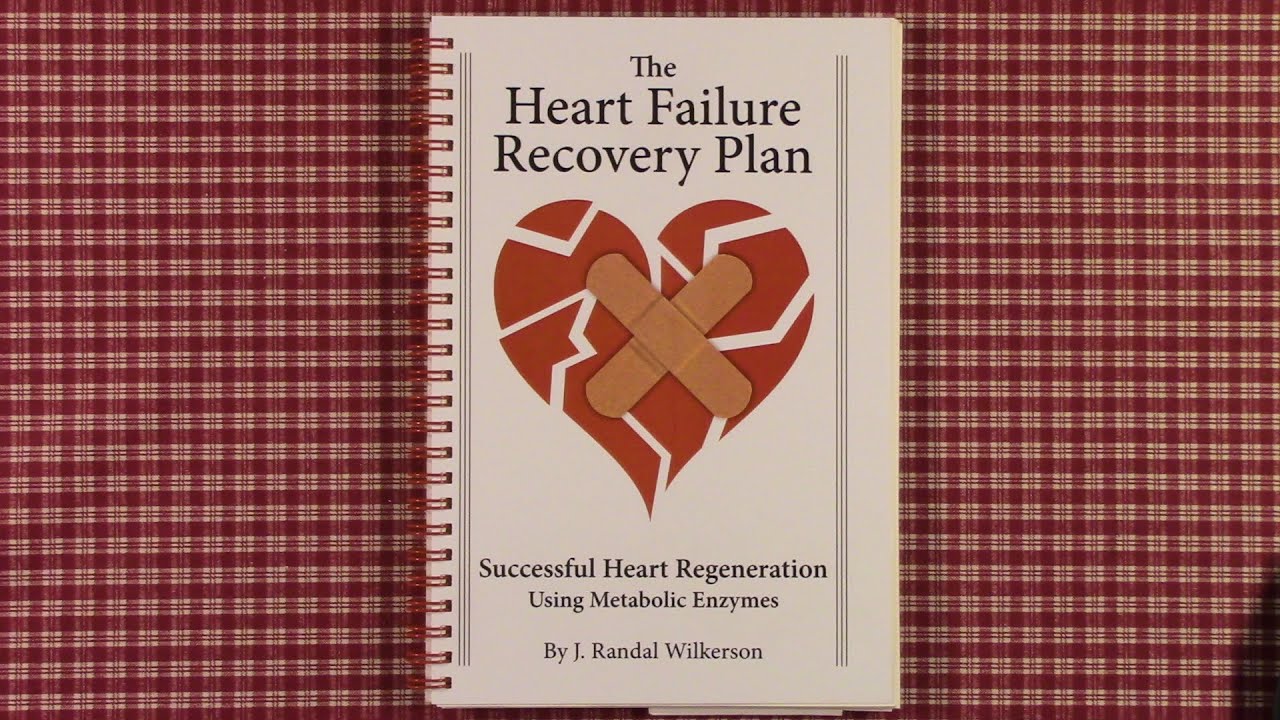 The Heart Failure Recovery Plan - Part 8 - Treat, Prevent, & Cure Heart Failure - YouTube