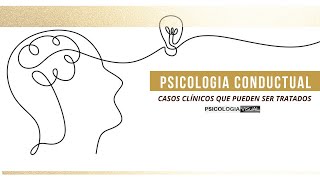 Psicología Conductual: Casos Clínicos Tratados y Estrategias de Intervención | Estudio de Casos