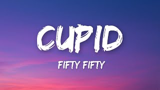 Fifty Fifty - Cupid (Lyrics)