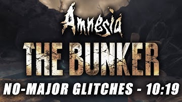 Amnesia: The Bunker No-Major Glitches Speedrun in 10:19 (Formerly Glitchless)