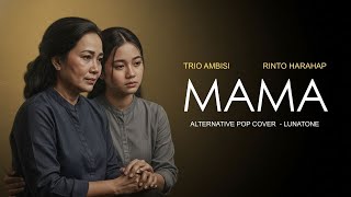 Mama - Trio Ambisi / Rinto Harahap | COVER