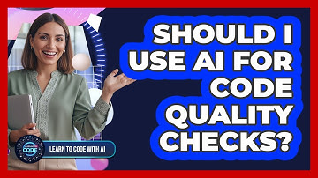 Should I Use AI For Code Quality Checks?