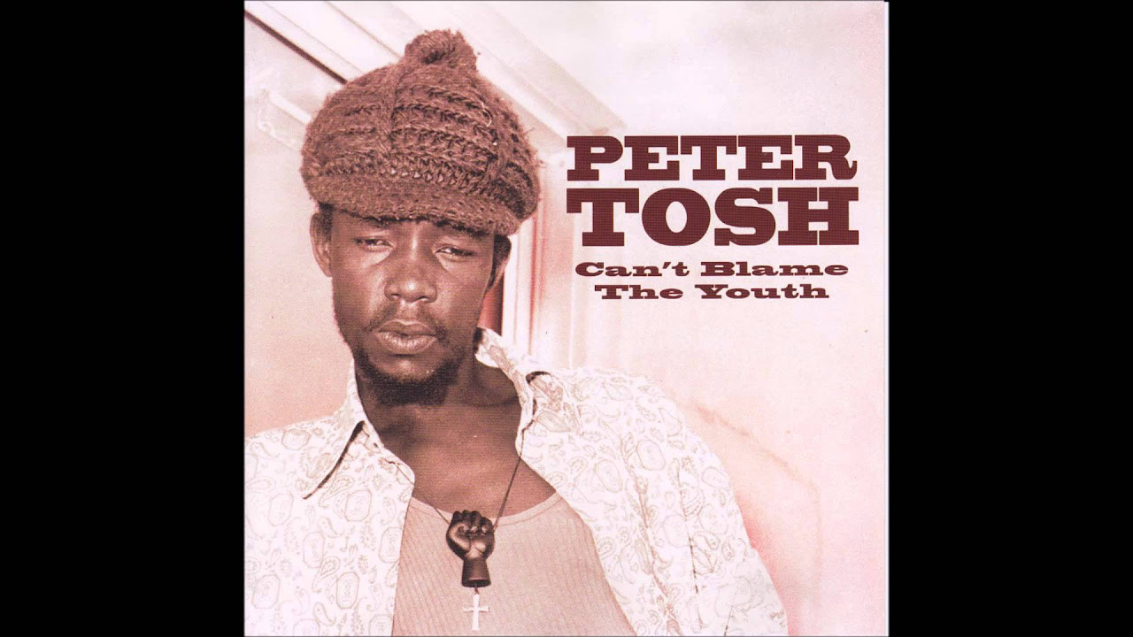 Peter Tosh   Cant Blame The Youth 1969 1972 Full album