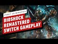 The First 18 Minutes of Bioshock Remastered Gameplay on Nintendo Switch