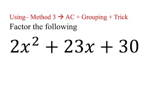 Factor (2x^2 + 23x + 30) Method 3