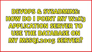 How do I point my w2k3 application server to use the database on my MsSQL2005 server