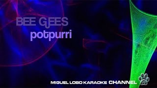 Video thumbnail of "POTPOURRI KARAOKE  - Bee Gees"