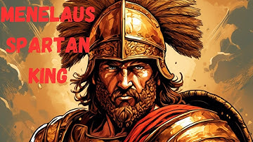 Menelaus! King of Sparta!