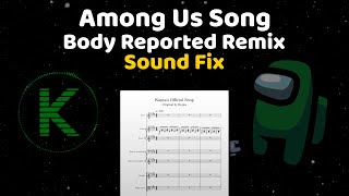 Among Us Song (Body Reported Remix) by @Kupta - Sound Fix (Remastered)