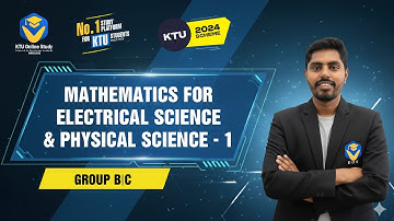 MATHEMATICS FOR ELECTRICAL SCIENCE AND PHYSICAL SCIENCE - 1  KTU 2024 Scheme S1 - Module 1 part 1