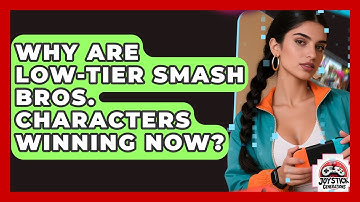 Why Are Low-tier Smash Bros. Characters Winning Now? - Joystick Generations