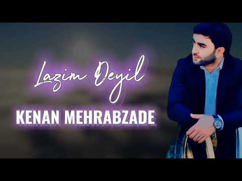 Kenan Mehrabzade - Lazim deyil  (Remix 2024)