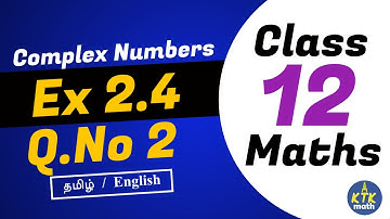 12th maths exercise 2.4 2nd sum in tamil | Complex numbers | Class 12 Maths solutions 2023