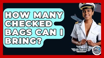 How Many Checked Bags Can I Bring? - Air Traffic Insider