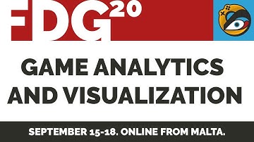 FDG2020 September 15, 15:00-16:00 Game Analytics and Visualization