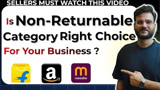 The Truth About Non-Returnable Categories for Indian E-commerce Sellers Selling on Amazon Flipkart 😱