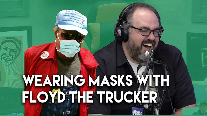 Wearing Masks with Floyd The Trucker