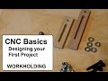 CNC Basics designing your first project