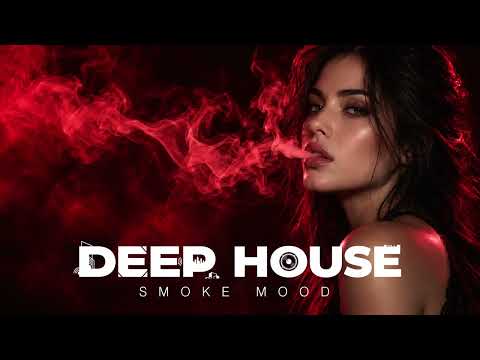 Smoke Mood - Just Relax |Chill House & Deep House Playlist Chillout| Deep House Vol 128 |Night Vibes
