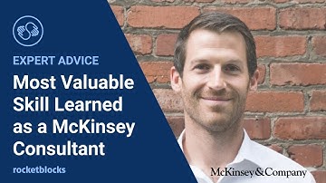 Most valuable skill learned as a McKinsey consultant