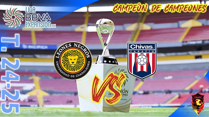 LEONES NEGROS VS TAPATÍO| EN VIVO| CAMPEÓN DE CAMPEONES VUELTA LIGA EXPANSIÓN MX| PALCO DE EXPANSIÓN