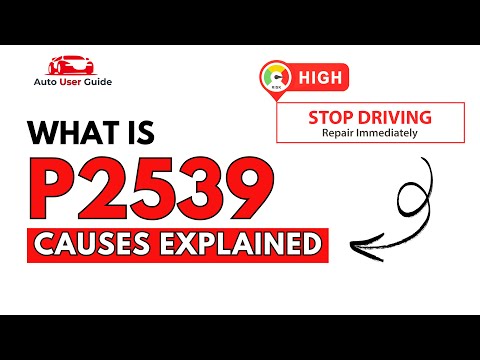 What is P2539 : Engine Error Code Causes Explained