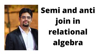 49. Semi and anti join in relational algebra