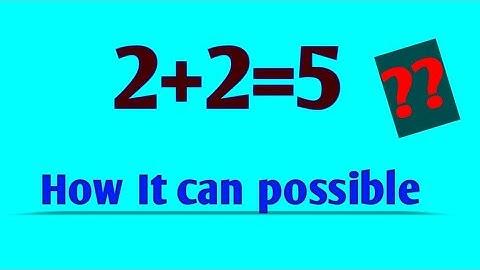 |Prove 2+2=5|How it can Possible||The Expert Mathematician||