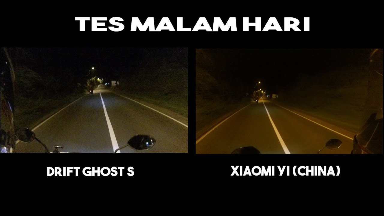 Komparasi Action Cam | Drift Ghost S Vs Xiaomi Yi (China) | Tes Malam Hari