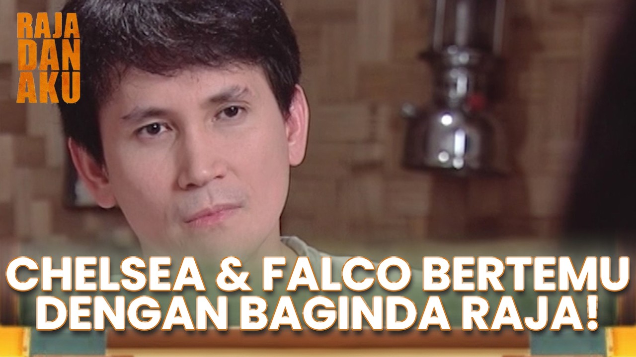 AKHIRNYA CHELSEA DAN FALCO BERTEMU DENGAN BAGINDA RAJA! | RAJA DAN AKU | EPS 58 (2/5)